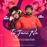 Tu Jane Na (Remix) - DJ Hitesh & DJ Bubai by AIDC