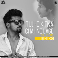 Tujhe Kitna Chahe Hum (Chillout Mix) - DJ Hitesh by AIDC