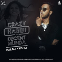 Crazy Habibi Vs Decent Munda (Remix) - Deejay K by AIDC