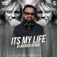 It's My Life (Remix) - DJ Manish by AIDC