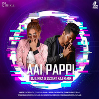 Aai Pappi (Kismet Konnection) - DJ Lirika & Susant Raj Remix by AIDC