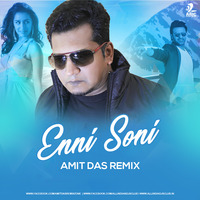 Enni Soni (Remix) - Amit Das by AIDC