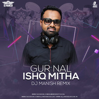 Gur Nalo Ishq Mitha (Remix) - Yo Yo Honey Singh - DJ Manish by AIDC