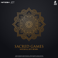 Sacred Games (Original Mix) - Nitesh &amp; Jeff by AIDC