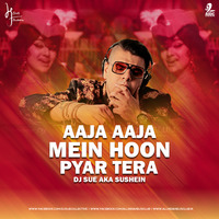 Aaja Aaja Mein Hoon Pyar Tera (Remix) - DJ SUE aka SUSHEIN by AIDC