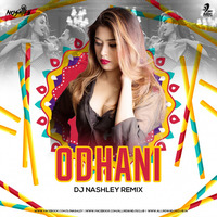 Odhani (Remix) - DJ Nashley by AIDC