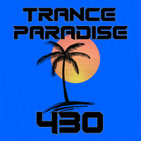 Trance Paradise 430 by Euphoric Nation