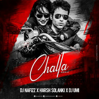 DJ NAFIZZ X HARSH SOLANKI X DJ UMI - CHALLA - REMIX by Harsh Solanki