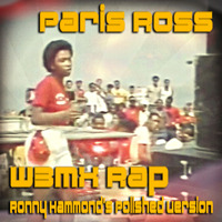 Paris Ross - WBMX Rap (Ronny Hammond's Polished Version) by Ronny Hammond