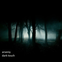 Arseniy - Dark Touch by Arsenii Palash