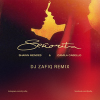 Senorita Remix Dj Zafiq by Dj Zafiq