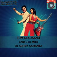 TUM KYA JAANO (2019 Remix) DJ ADITYA SAMANTA by DJ Aditya Samanta