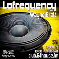 Lofrequency with Wayne Brett 10-08-19 by Wayne Brett