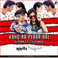 Kaho Naa Pyaar Hai (Remix) - DJ Rehan &amp; DJ Stella Masih by Dj Rehan