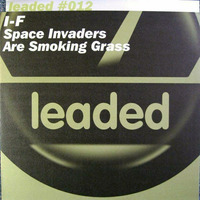 I-F - Space Invaders Are Smoking Grass [Extended m.Bell 12inch Version] by Mike Bell