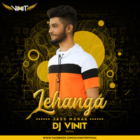 Lehanga - Jass Manak - Dj Vinit Remix by Dj Vinit