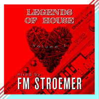 FM STROEMER - Legends Of House Volume 1- mixed by FM STROEMER| www.fmstroemer.de by Marcel Strömer | FM STROEMER