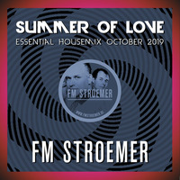 FM STROEMER - Summer Of Love Essential Housemix October 2019 | www.fmstroemer.de by Marcel Strömer | FM STROEMER