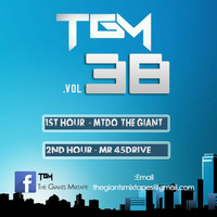 The Giants Volume 38 1st Hour By MTDO(THE GIANT) 2nd Hour By Mr 45Drive by The Giants Mix-tapes  Podcast