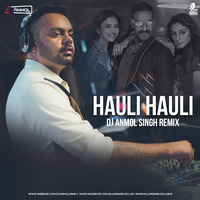 Hauli Hauli Remix - Dj Anmol Singh by Dj Anmol Singh Official