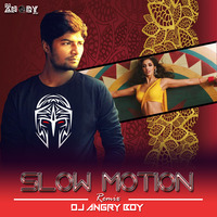 Slow Motion[Remix] - DJ ANGRY BOY by AngryMalay Biswas