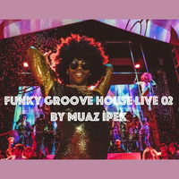 Muaz Ipek - Funky Groove House Live #02 by TDSmix