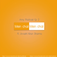 Mein Chali | ft. Urvashi Kiran Sharma |AMY &amp; VØLTX by  AMY x VØLTX