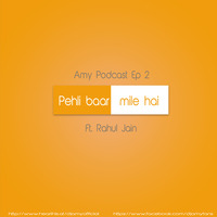 Pehli Baar Mile | ft Rahul Jain | AMY X VØLTX by  AMY x VØLTX