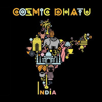INDIA - COSMIC DHATU (DJ ANKUR) by DJ ANKUR