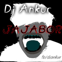Jajabor (MTV Roadies X Theme) Dj ANkur by DJ ANKUR