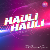 Hauli Hauli Yeah Baby Remix by dj Sunny Gera