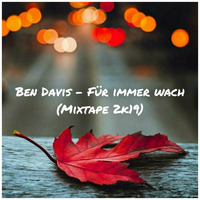 Ben Davis - Für immer wach (Mixtape 2k19) by Ben Davis Official