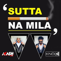 Sutta Na Mila Demo - Knockwell &amp; Akash Ali Extended Mix | Zeest | Club EDM Mix by Knockwell