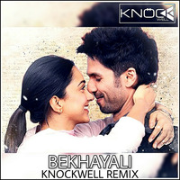 Bekhayali - Knockwell Remix | Kabir Singh | EDM Mashup Mix 2019 by Knockwell