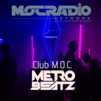 Club M.O.C. (Aired On MOCRadio.com 8-24-19) by Metro Beatz