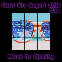 Chart Mix August 2019 (2019 XXL Mixed By DJaming) by Gilbert Djaming Klauss