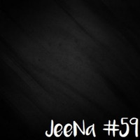 JeeNa Podcast #59 by JeeNa