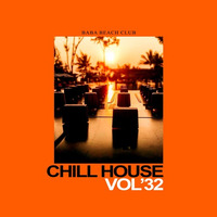 Chill House Comp Vol.32 by Baba Beach Club