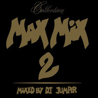 MAX MIX COLLECTION 2 BY DJ JUMPER by MIXES Y MEGAMIXES