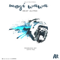 Mogi Wa Wa - Beat Along (City Fiz Remix) by Mogi Wa Wa
