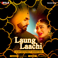 Laung Laachi (Remix) - DJ Aftab Mumbai And Bharat Bhat | DJ Bharat Sangli by DJ Bharat Sangli (Bharat Bhat)