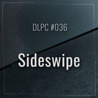 DLPC #036 - Sideswipe by Dub Logic