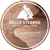 max caset - hello strange podcast #398 by hello  strange