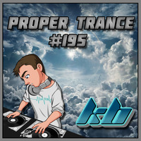 KB Proper Trance - Show #195 by KB - (Kieran Bowley)