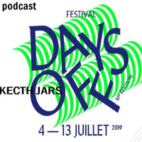 DAYS OFF 10 eme edition 4 _13 juillet 2019 podcast Kecth Jars (DJ) by Keith Jars