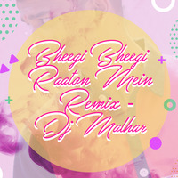 Bheegi Bheegi Raaton Mein (Remix) - DJ MALHAR by Shekhar Fulore Sf