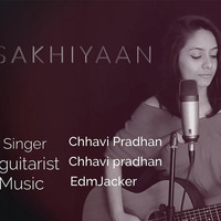 SAKHIYAAN_Chhavi Pradhan _ Female Cover(EdmJacker Remix) by EdmJacker