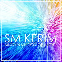 SM KERIM - Music in Multicolor (Night) [07 - 19] by SM KERIM