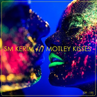 SM KERIM - Motley Kisses [09 - 19] by SM KERIM