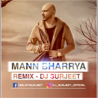 Mann Bharrya (Remix) B Praak - Dj Surjeet by Ðeejay Surjeet